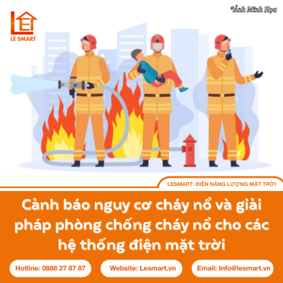 Cảnh Báo Nguy Cơ Cháy Nổ Và Giải Pháp Phòng Chống Cháy Nổ Cho Các Hệ Thống Điện Mặt Trời