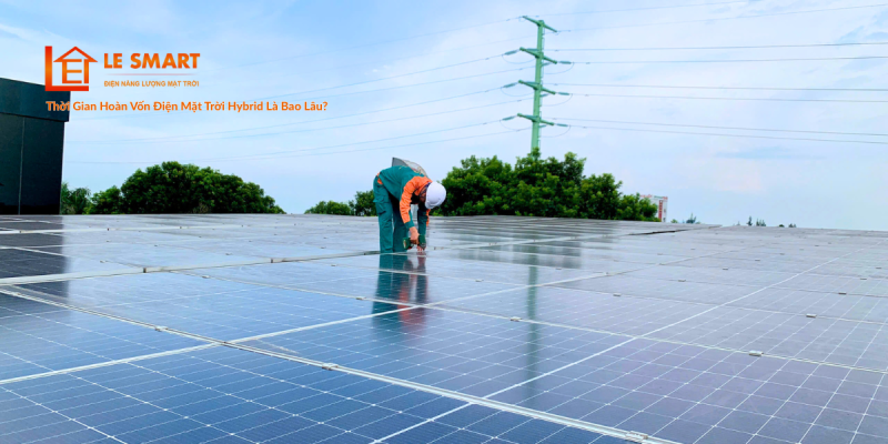 Thời Gian Hoàn Vốn Điện Mặt Trời Hybrid Là Bao Lâu?