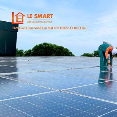 1. Thời Gian Hoàn Vốn Điện Mặt Trời Hybrid Là Bao Lâu?
